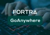 Fortra GoAnywhere CVSS 10 Flaw Exploited as 0-Day a Week Before Public Disclosure